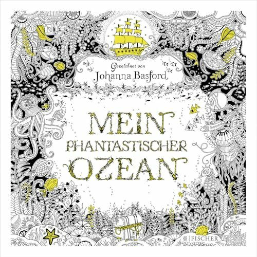 Mein phantastischer Ozean: Von der Königin der Ausmalbücher (Malbuch für Erwachsene)
