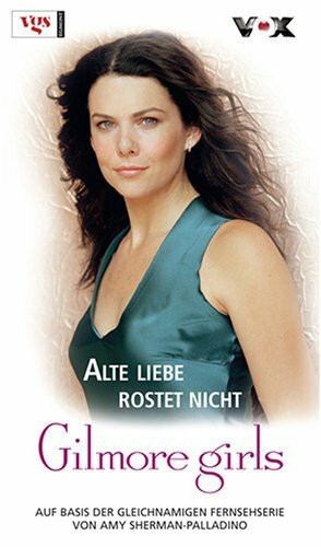 Gilmore Girls: Alte Liebe rostet nicht