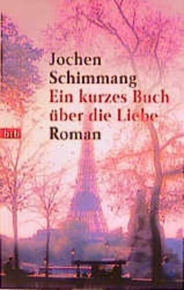 Ein kurzes Buch über die Liebe (btb-TB)