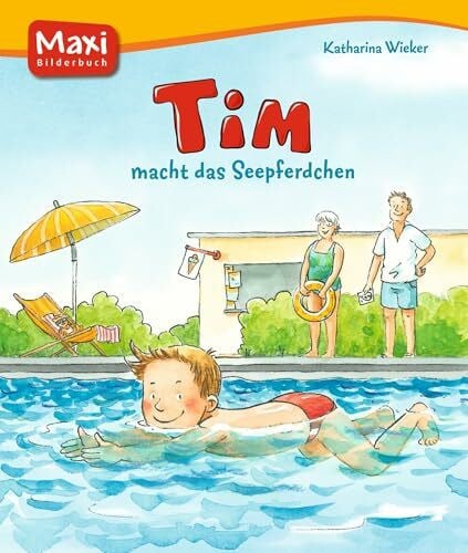 Tim macht das Seepferdchen (MAXI Bilderbuch)