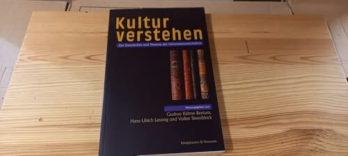 Kultur verstehen: Zur Geschichte und Theorie der Geisteswissenschaften