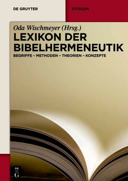 Lexikon der Bibelhermeneutik: Begriffe - Methoden - Theorien - Konzepte (De Gruyter Studium)