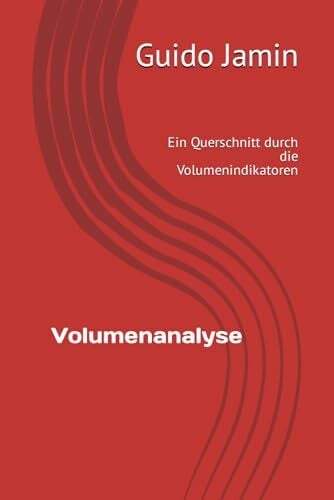Volumenanalyse: Ein Querschnitt durch die Volumenindikatoren Volumenanalyse: Ein Querschnitt durch die Volumenindikatoren
