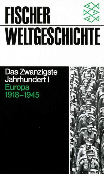 Fischer Weltgeschichte, Band 34: Das Zwanzigste Jahrhundert I - Europa 1918-1945