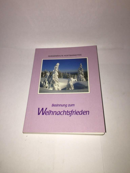 Besinnung zum Weihnachtsfrieden (Ausgewählte Kostbarkeiten)