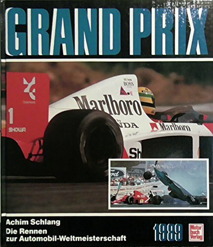 Grand Prix: Die Rennen zur Automobil-Weltmeisterschaft 1989