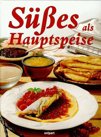 Süßes als Hauptspeise