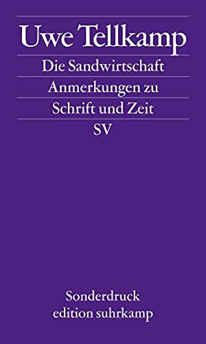 Die Sandwirtschaft: Anmerkungen zu Schrift und Zeit. Leipziger Poetikvorlesung (edition suhrkamp)