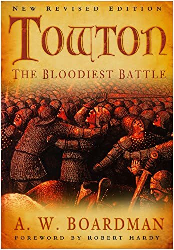 Towton: The Bloodiest Battle