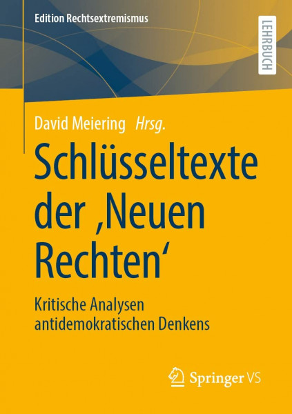 Schlüsseltexte der ‚Neuen Rechten‘: Kritische Analysen antidemokratischen Denkens (Edition Rechtsextremismus)