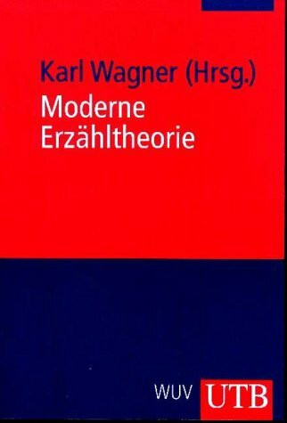 Moderne Erzähltheorie: Grundlagentexte von Henry James bis zur Gegenwart (UTB M: Uni-Taschenbücher)