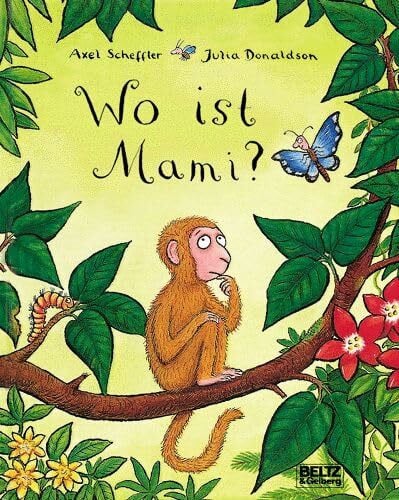 Wo ist Mami?: Vierfarbiges Bilderbuch (Beltz & Gelberg)