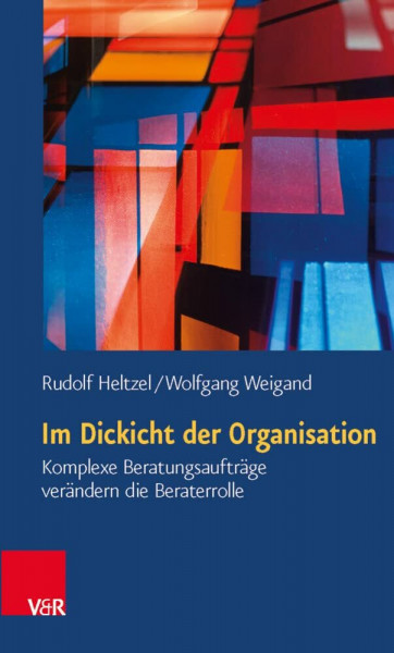 Im Dickicht der Organisation: Komplexe Beratungsaufträge verändern die Beraterrolle