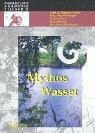 Mythos Wasser: Vorträge an d. Paracelsus Akademie Villach, 22. u. 23. Mai 2003