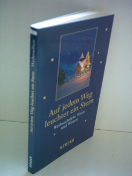 Auf jedem Weg leuchtet ein Stern: Weihnachtliche Worte und Weisen