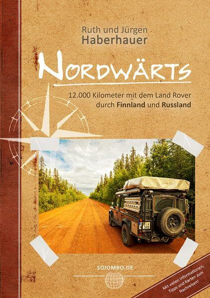 Nordwärts: 12.000 Kilometer mit dem Land Rover durch Finnland und Russland