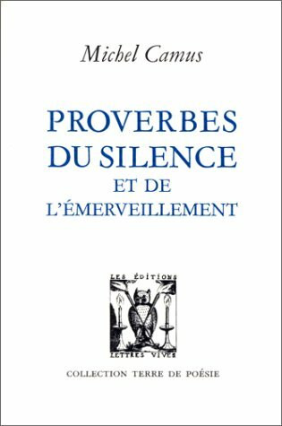 PROVERBES DU SILENCE ET DE L'EMERVEILLEMENT