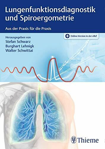 Lungenfunktionsdiagnostik und Spiroergometrie: Aus der Praxis für die Praxis. Online-Version in der eRef