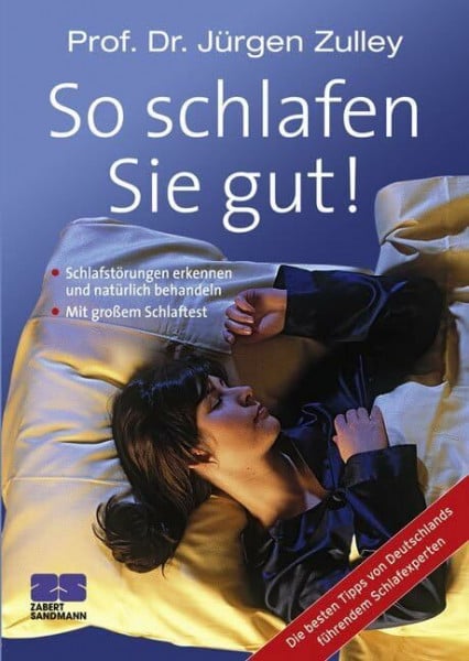 So schlafen Sie gut! Die besten Tipps von Deutschlands führendem Schlafexperten: Schlafstörungen erkennen und natürlich behandeln. Mit großem ... von Deutschlands führenden Schlafexperten