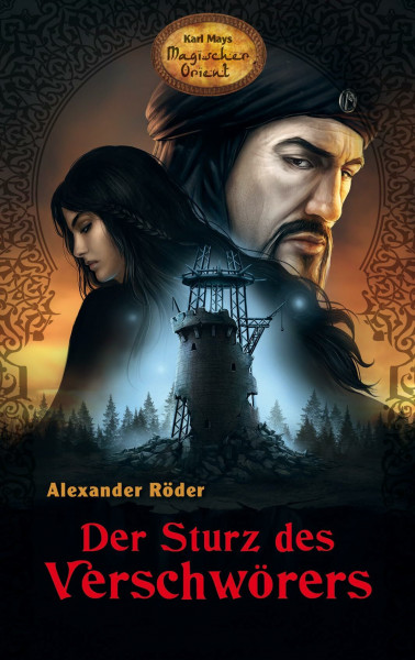 Der Sturz des Verschwörers. Karl Mays Magischer Orient, Band 3
