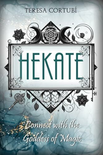 Independently published Hekate, Connect With The Goddess Of Magic. Rites, Spells And Devotions (Hekate, Goddess Of Wit...
