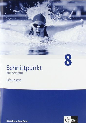 Schnittpunkt Mathematik 8. Ausgabe Nordrhein-Westfalen: Lösungen Klasse 8 (Schnittpunkt Mathematik. Ausgabe für Nordrhein-Westfalen ab 2005)