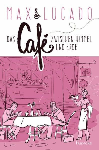 Verlag der Francke-Buchhandlung Das Café Zwischen Himmel Und Erde