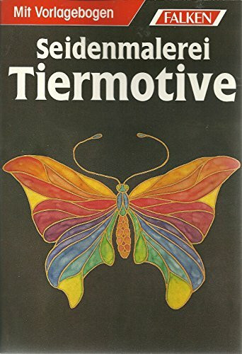 Seidenmalerei. Tiermotive. ( Schönes Hobby).