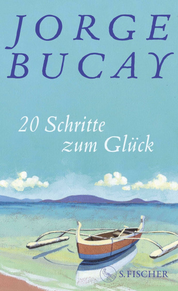 20 Schritte zum Glück: Ein warmherziger Wegweiser zu innerer Freiheit und Lebensfreude
