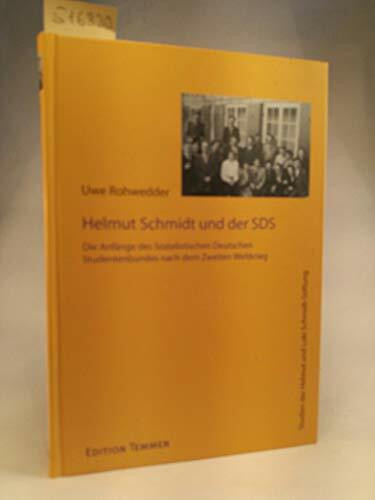 Helmut Schmidt und der SDS: Die Anfänge des Sozialistischen Deutschen Studentenbundes nach dem Zweiten Weltkrieg (Studien der Helmut und Loki Schmidt-Stiftung)