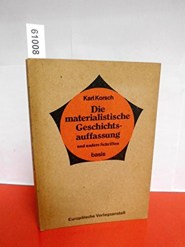 Die materialistische Geschichtsauffassung und andere Schriften