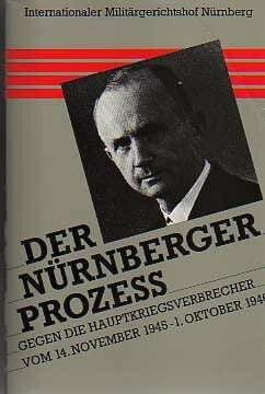Der Nürnberger Prozess gegen die Hauptkriegsverbrecher vom 14. November 1945 - 1. Oktober 1946. 24 Bände plus Zeittafel in 13 Büchern: Band XIII und XIV / Band 13 und 14: Verhandlungsniederschriften 3