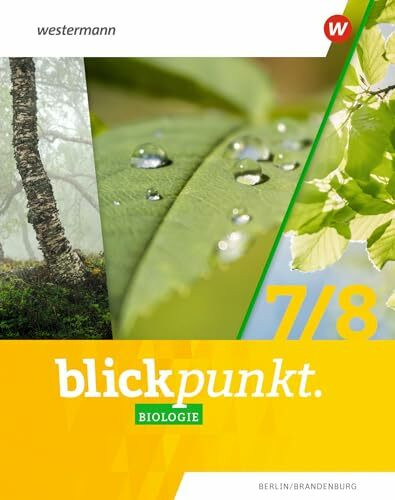 Blickpunkt Biologie - Ausgabe 2021 Berlin und Brandenburg: Schulbuch 7 / 8 (Blickpunkt Biologie: Ausgabe 2021 für Berlin und Brandenburg)