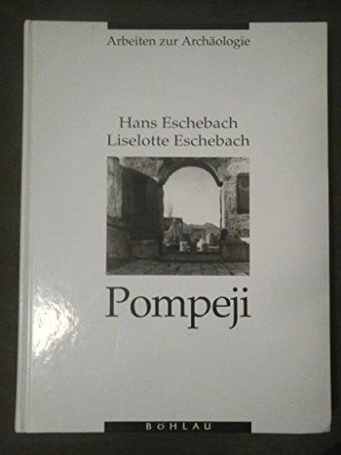 Pompeji: Vom 7. Jahrhundert v. Chr. bis 79 n. Chr (Arbeiten zur Archäologie)