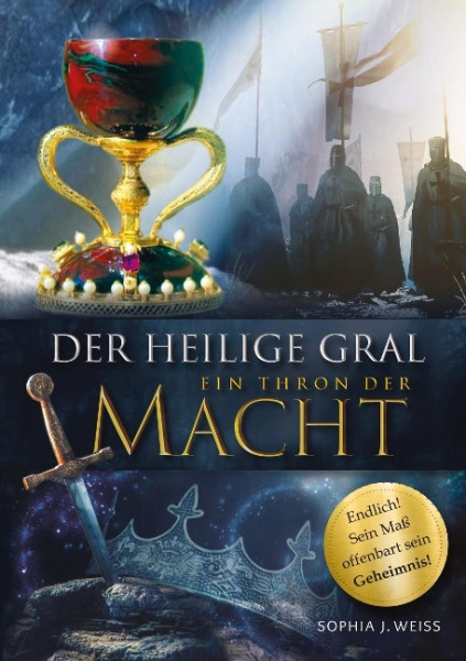 Der Heilige Gral - Ein Thron der Macht