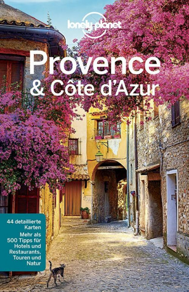 Lonely Planet Reiseführer Provence, Côte d'Azur: Mehr als 500 Tipps für Hotels und Restaurants, Touren und Natur