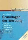 Grundlagen der Werbung: Konzept /Werbemittel /Mediaplanung /Direktwerbung /Gestaltung /Realisierung