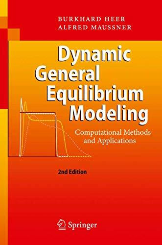 Dynamic General Equilibrium Modeling: Computational Methods and Applications