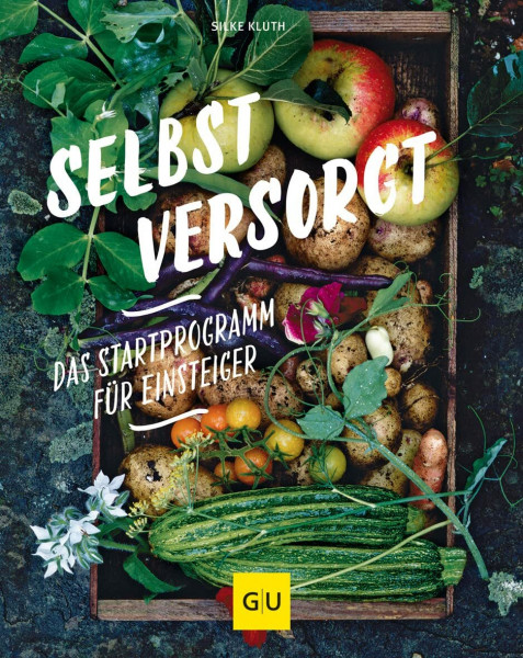 Selbstversorgt - Das Startprogramm für Einsteiger (GU Selbstversorgung)