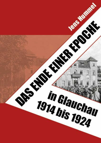 Das Ende einer Epoche in Glauchau.: 1914 bis 1924.