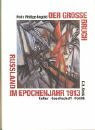 Der große Bruch - Rußland im Epochenjahr 1913: Kultur-Gesellschaft-Politik: Russland im Epochenjahr 1913. Kultur, Gesellschaft, Politik