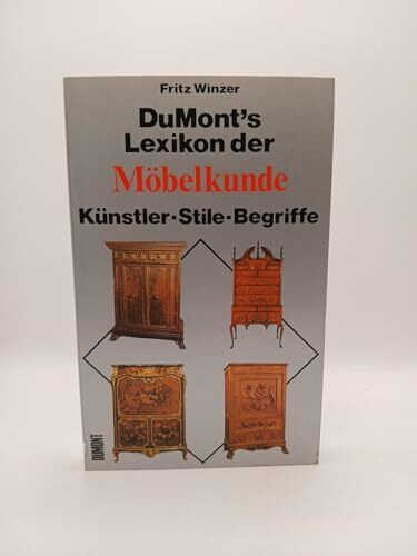 DuMont's Lexikon der Möbelkunde: Künstler - Stile - Begriffe (DUMONT Taschenbücher)