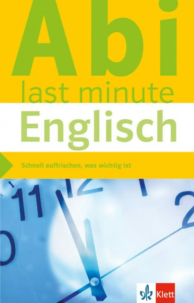 Klett Abi last minute Englisch: Optimale Prüfungsvorbereitung