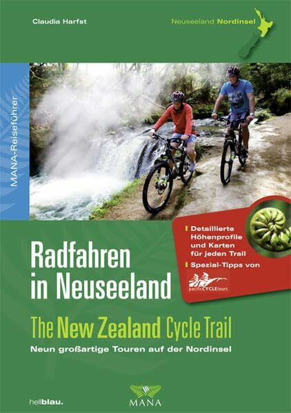 Radfahren in Neuseeland: The New Zealand Cycle Trail - Neun großartige Touren auf der Nordinsel