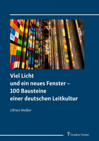 Viel Licht und ein neues Fenster - 100 Bausteine einer deutschen Leitkultur