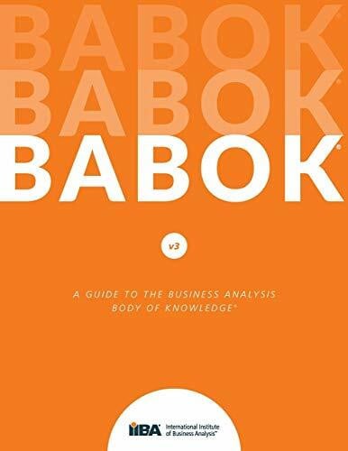 Babok: A Guide to the Business Analysis Body of Knowledge