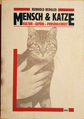 Mensch & Katze. Kutur - Gefühl - Persönlichkeit