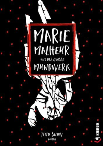 Marie Malheur und das große Mundwerk: Roman