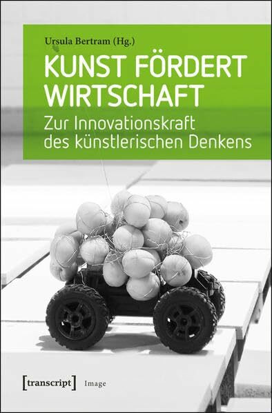 Kunst fördert Wirtschaft: Zur Innovationskraft des künstlerischen Denkens (Image)