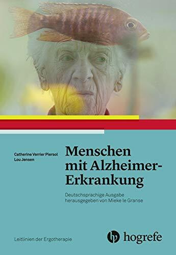 Menschen mit Alzheimer-Erkrankung: Leitlinien der Ergotherapie, Band 6